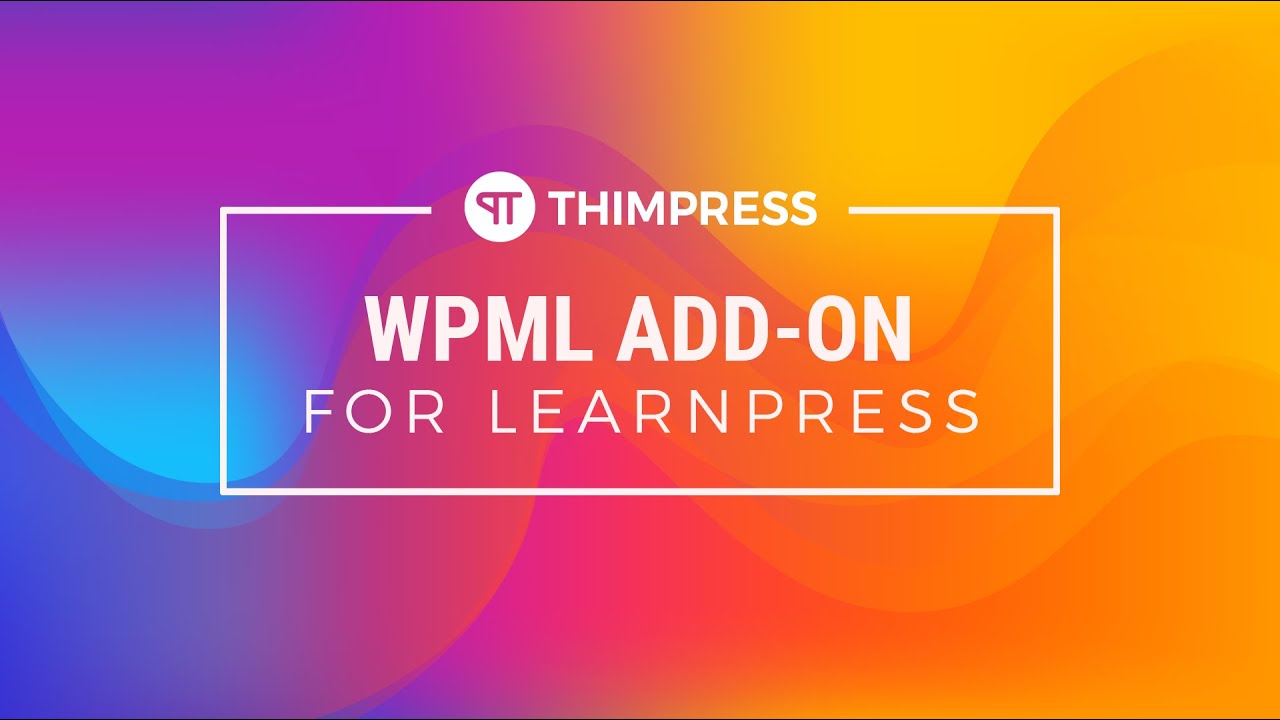 [LearnPress] - How to use WPML Add-on for LearnPress